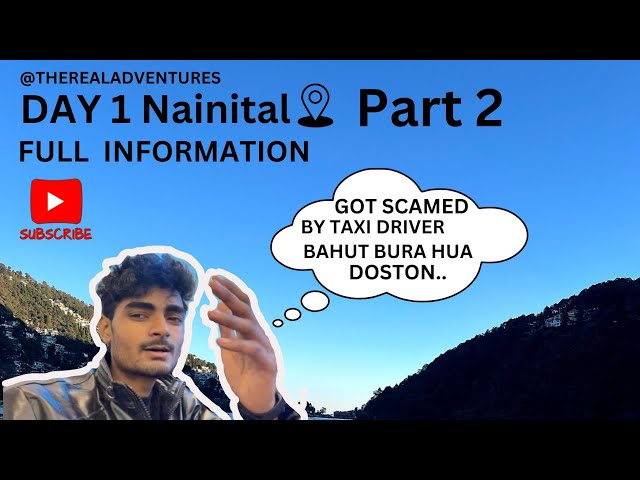 Part 2 of nanital video / आगे जो हुआ वो अपने सोचा नहीं होगा ।।