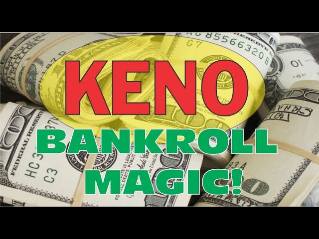 How To Stretch Your Keno Bankroll So You Can Win More Often In The Casino - A Practical Guide