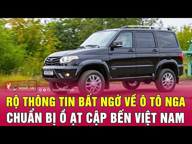 Nóng: Rộ thông tin bất ngờ về ô tô Nga chuẩn bị ồ ạt cập bến Việt Nam