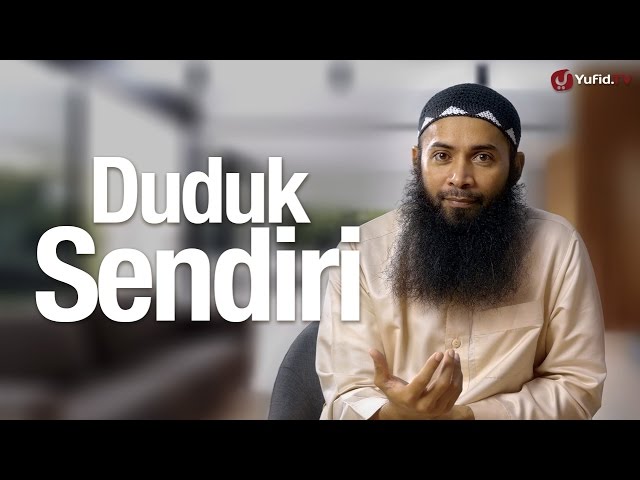 Ceramah Singkat: Duduk Sendiri - Ustadz Dr. Syafiq Riza Basalamah, M.A.