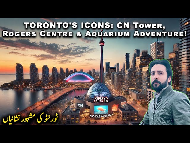 Exploring Toronto’s CN Tower, Rogers Centre & Ripley’s Aquarium | Full Tour & Tips! | Hindi | Urdu