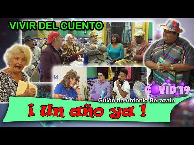 Vivir del Cuento “¡UN AÑO YA!” (Estreno 17 mayo 2021) (Pánfilo-humor cubano)