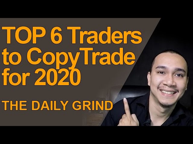 TOP 6 Traders to CopyTrade this 2020The Daily Grind  | 01-07-20