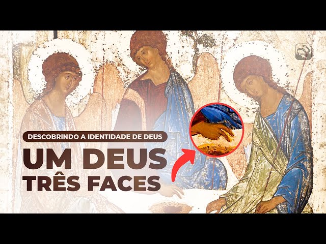 Um Deus, três Faces: Descobrindo a Identidade de Deus | A Fé Explicada #5