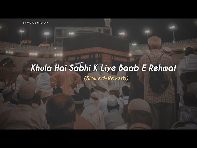 Khula Hai Sabhi K Liye Baab E Rehmat 🥺||Slowed & Reverb||@HASEEBWRITES8