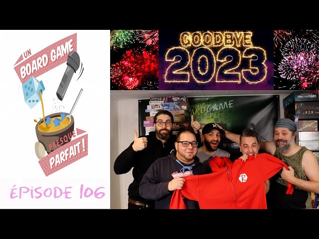 Un Board Game Presque Parfait (EP106) Bye Bye Ludique 2023