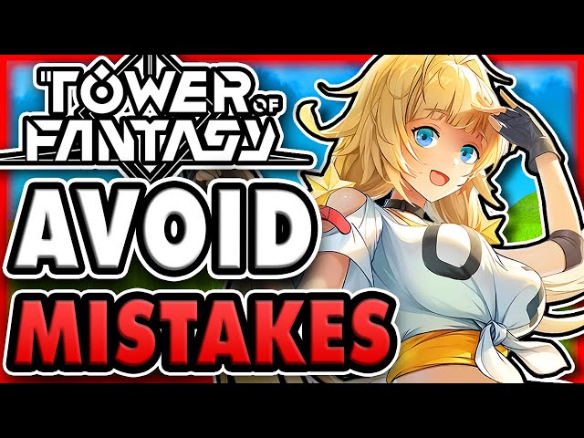 TOWER OF FANTASY Beginners Guide - Tips for New Players! TOWER OF FANTASY Guide