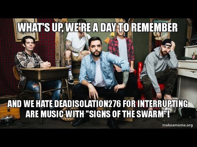 A day to remember doesn't seem that hardcore!