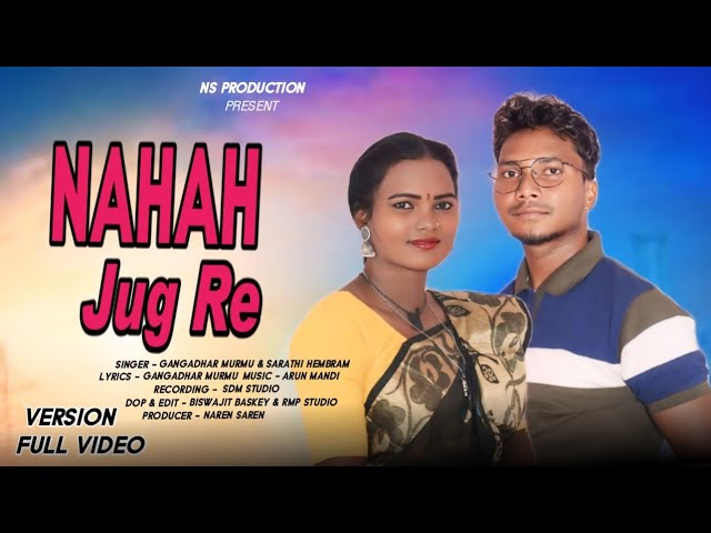 NAHAH JUG RE // NEW SANTALI STUDIO VERSON VIDEO 2024-25 // GANGADHAR & SARATHI // ARUN MANDI