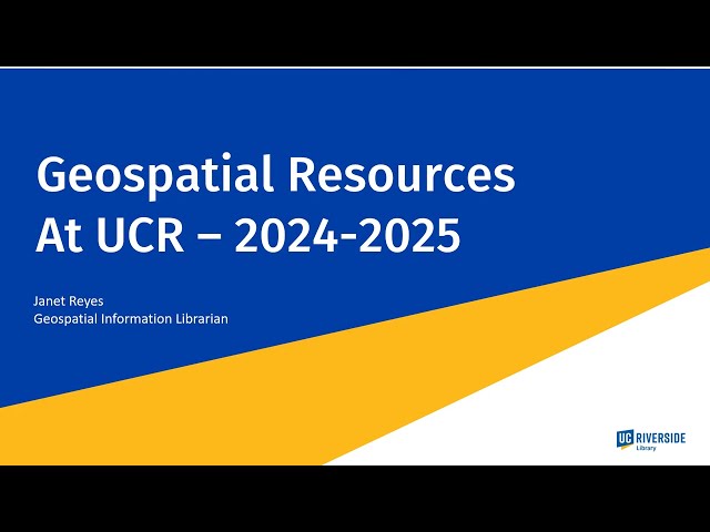 Geospatial Resources at UCR (2024/2025)