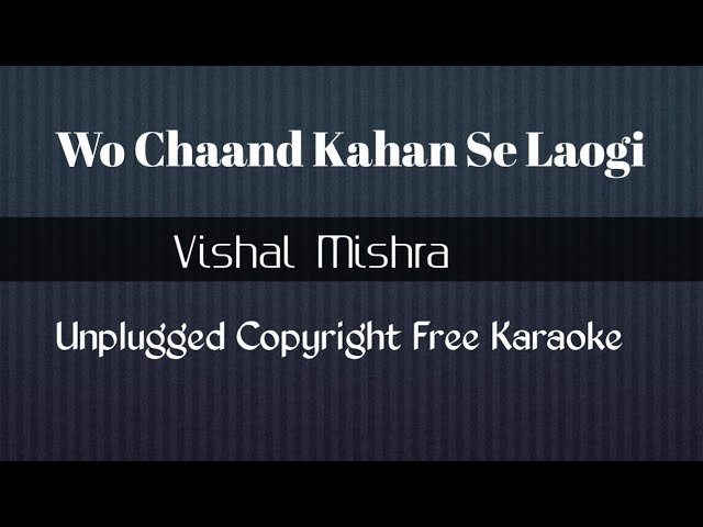 Woh Chaand Kahan Se Laogi | Vishal Mishra | Uuplugged Karaoke | Urvashi Rautela | Insta Karaoke