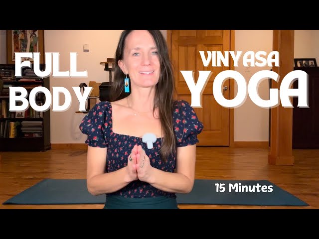 Full Body Vinyasa Yoga | 15 Minutes