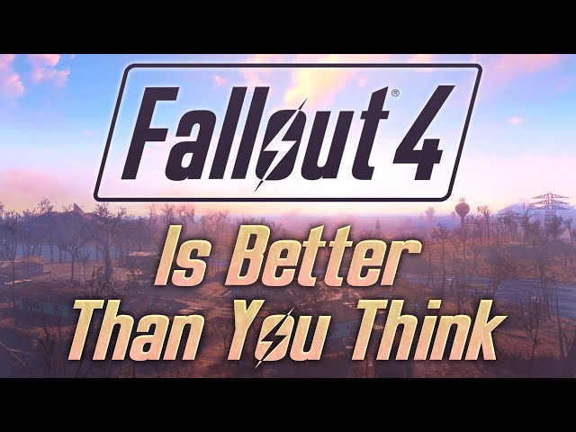 Fallout 4 Is Better Than You Think