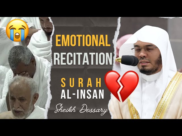 Surah Al-Insan - Sheikh Yasser Al Dossari | Emotional Recitation | 2024