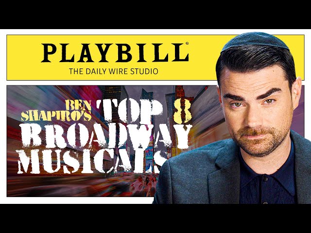 Ben Shapiro's Top 8 Broadway Musicals