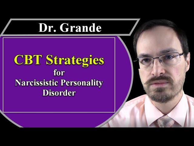 Cognitive Behavioral Strategies for Narcissistic Personality Disorder