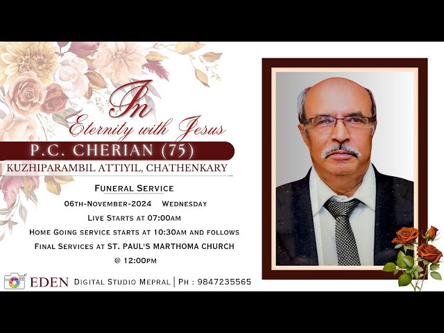 Funeral Service || P.C. CHERIAN (75) || KUZHIPARAMBIL ATTIYIL, CHATHENKARY