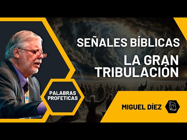 Pruebas Bíblicas de que la Iglesia Estará en la Gran Tribulación // Palabras Proféticas