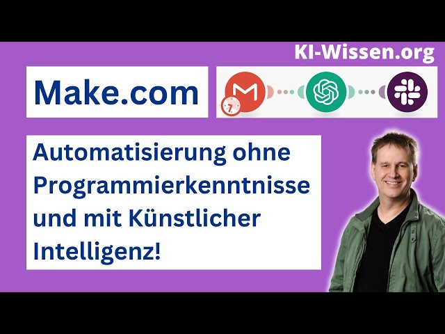 Make.com: Automatisierung ohne Programmierkenntnisse und mit Künstlicher Intelligenz!