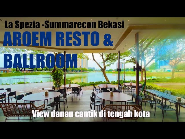 La Spezia ||Resto Aroem Summarecon CBD Bekasi view danau cantik di tengah kota  ||Part 2