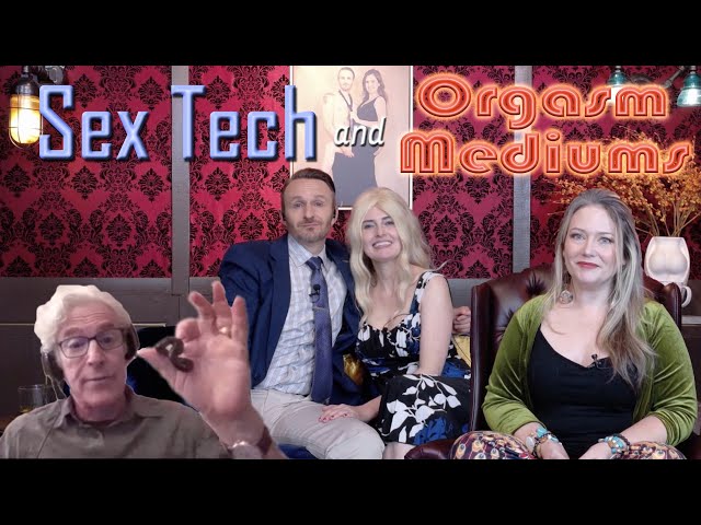 Talkin Sex Live - Sex Tech and Orgasm Mediums