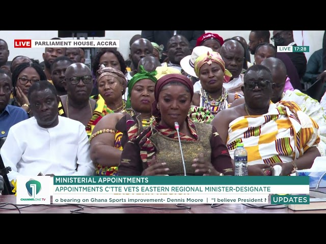 WATCH!! Vetting of Eastern Regional Minister-Designate| Ministerial Nominees' Vetting