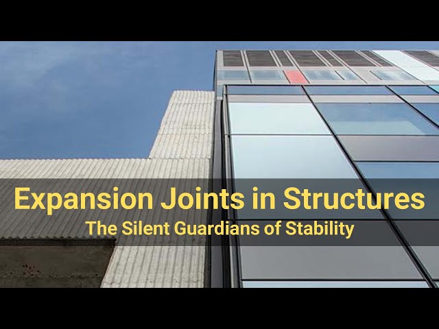 Expansion Joints in Structures: The Silent Guardians of Stability