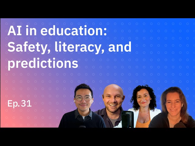 AI in education: Safety, literacy, and predictions