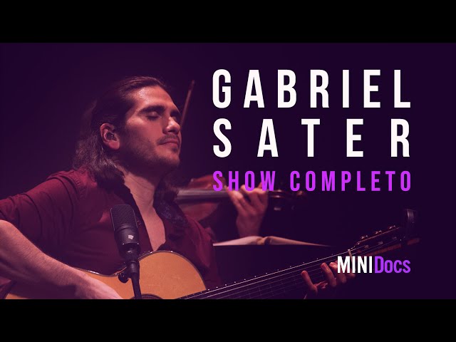 Gabriel Sater - Ao Vivo em São Paulo - MINIDocs®