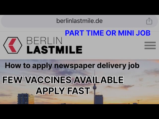 Last miles job/ How to apply/ part time,mini / Few vaccines/ Newspapers delivery job/ Berlin Germany