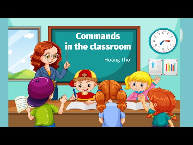 INTRODUCTION- COMMANDS IN THE CLASSROOM BY HOÀNG THƠ (MS SAM)