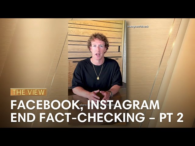 Facebook, Instagram End Fact-Checking – Part 2 | The View