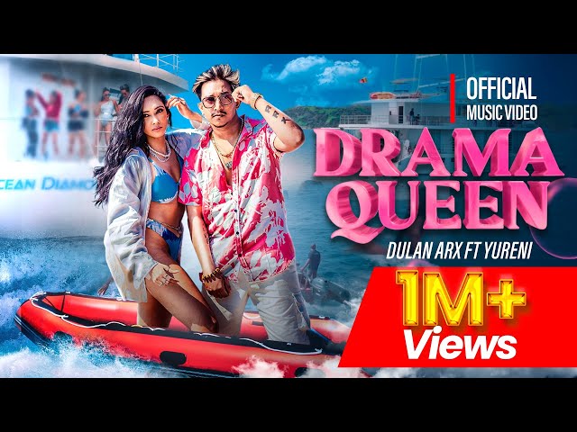 Dulan ARX - Drama Queen Ft. Yureni Noshika Official Music Video