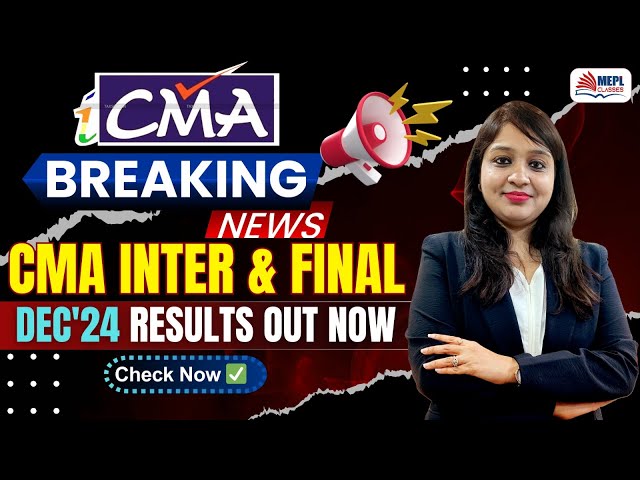 ICMAI BREAKING NEWS 😱CMA Inter & Final Dec'24 RESULTS OUT NOW 🔴| MEPL- Divya Agarwal Mam