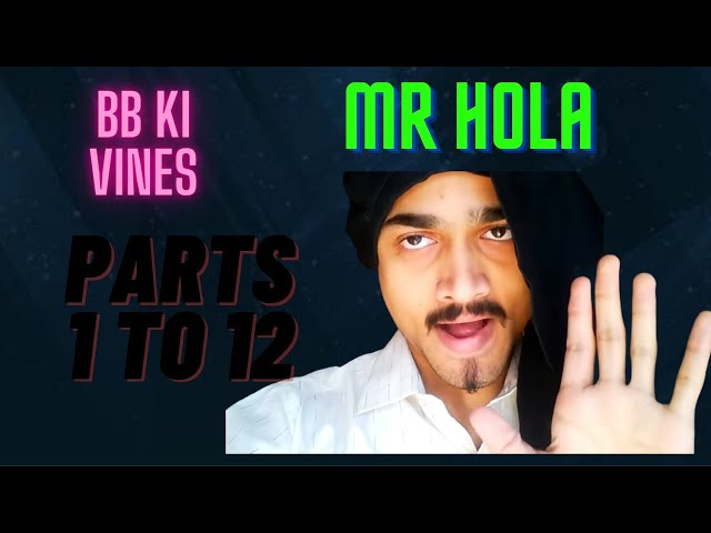 BB KI VINES MR.HOLA ALL PARTS | GAMEAANTH