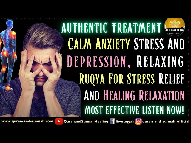 Calm Anxiety Stress And Depression, Relaxing Ruqyah Shariah For Stress Relief And Healing Relaxation