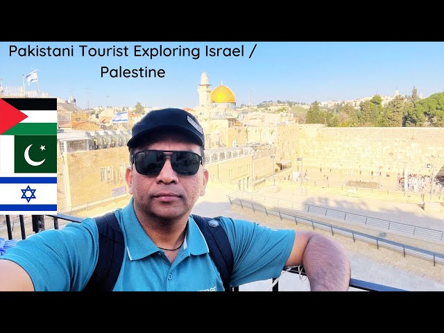 Pakistani tourist exploring Israel / Palestine - Part 2