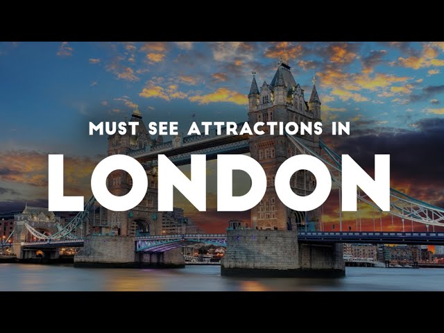 Top 10 Must See Attractions in London | Bucket List Travel