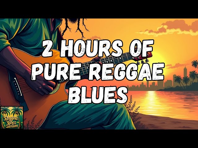 🌴 2 Hours of Relaxing Reggae Blues Instrumentals | Chill Out & Smooth Vibes 🎸