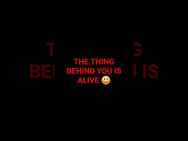 THE THING BEHIND YOU IS ALIVE #roblox #shorts #memes #random #viralvideo