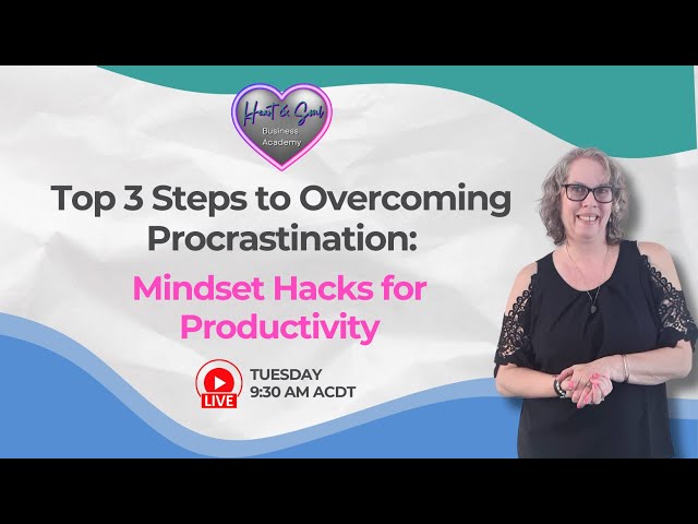 Top 3 Steps to Overcoming Procrastination: Mindset Hacks for Productivity