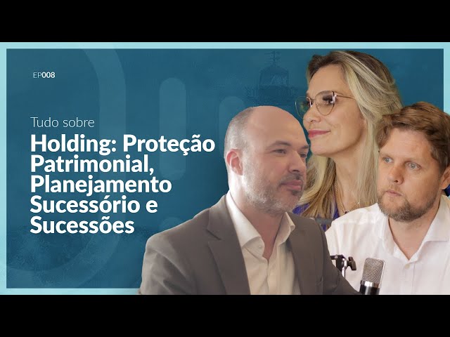 Holding: Proteção Patrimonial, Planejamento Sucessório e Sucessões | Direito com Garra #008