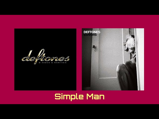 Deftones - Simple Man (2005 - B-Sides & Rarities , 2011 - Covers)