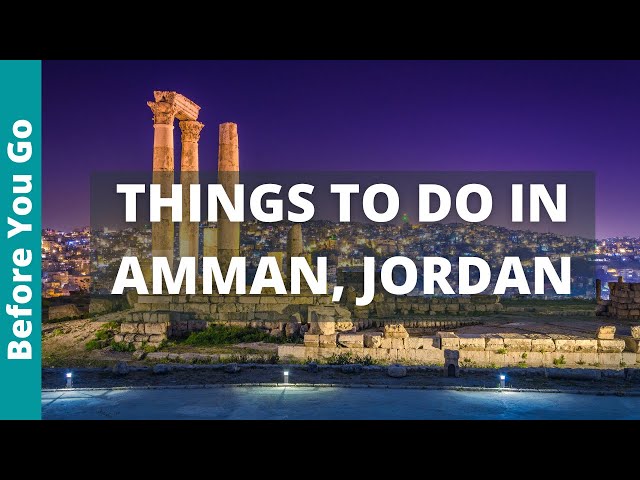 12 BEST Things to Do in Amman, Jordan | Travel Guide