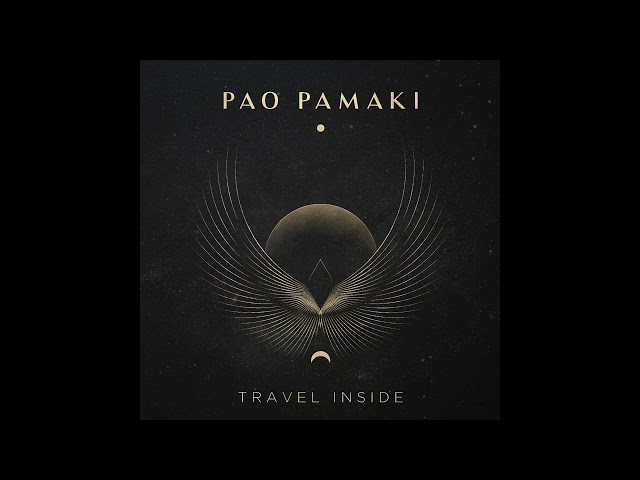 Pao Pamaki - Travel Inside (Full Album)