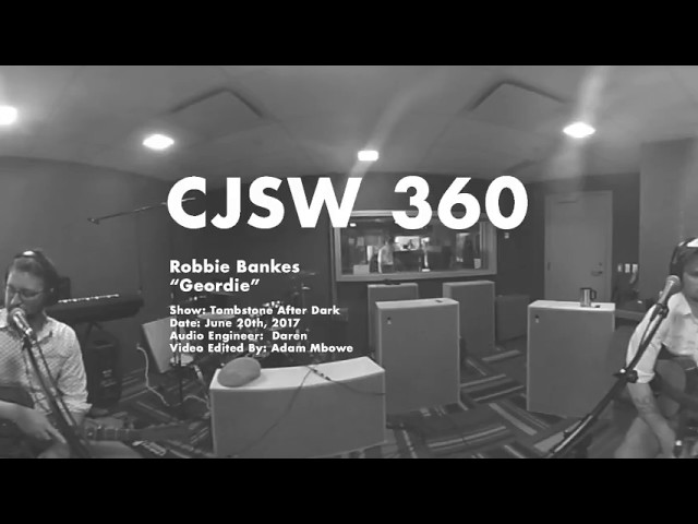 Robbie Bankes "Geordie" (Live at CJSW 360)