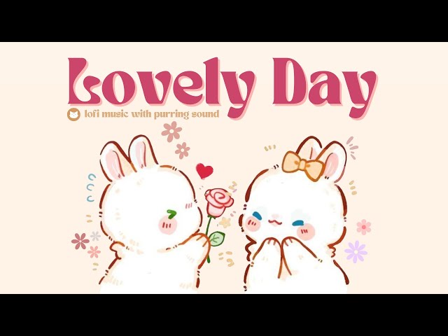 𝐏𝐥𝐚𝐲𝐥𝐢𝐬𝐭  Lovely Day 🌸🌈🌿  1 hour cute lofi music ✨☕ Boost your mood 🌈🎵( study/aesthetic/chill/cafe )