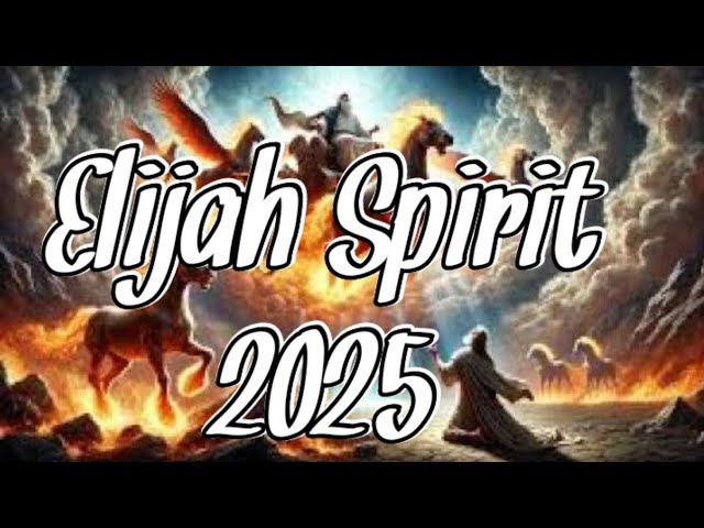 The Rise of the Elijah Spirit in 2025 & Crossing Jordan: A Prophetic Transition to the Promised Era