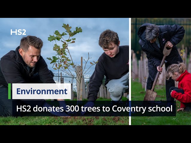 HS2 donates 300 trees to Coventry school as part of the Queen’s Green Canopy initiative