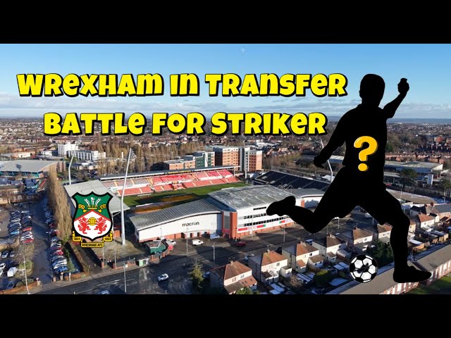 Wrexham AFC Transfer News